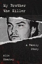 My Brother the Killer : A Family Story cover image
