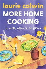 More Home Cooking : A Writer Returns to the Kitchen cover image