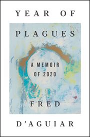Year of Plagues : A Memoir of 2020 cover image