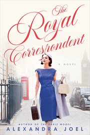 The Royal Correspondent : A Novel cover image