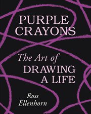 Purple Crayons : The Art of Drawing a Life cover image