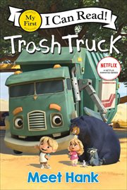 Trash Truck : Meet Hank. My First I Can Read cover image