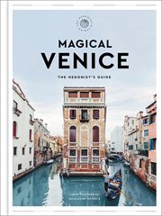 Magical Venice : The Hedonist's Guide cover image