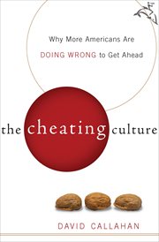 The Cheating Culture :(Accelerated Reader) : why more Americans are doing wrong to get ahead cover image