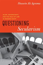 Questioning secularism : Islam, sovereignty, and the rule of law in modern Egypt cover image