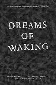 Dreams of Waking : An Anthology of Iberian Lyric Poetry, 1400-1700 cover image