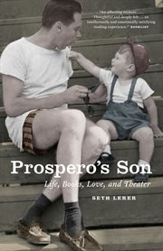 Prospero's son : life, books, love, and theater cover image