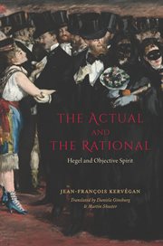 The Actual and the Rational : Hegel and Objective Spirit cover image