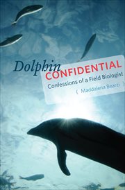 Dolphin confidential. Confessions of a Field Biologist cover image