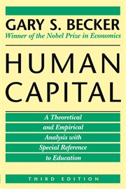 Human Capital : A Theoretical and Empirical Analysis, with Special Reference to Education cover image