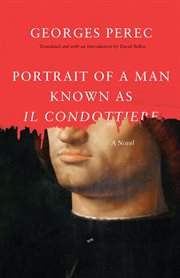 Portrait of a man known as Il Condottiere : a novel cover image
