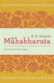 The Mahabharata : a shortened modern prose version of the Indian epic cover image
