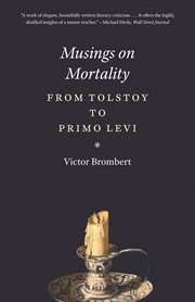 Musings on mortality : from Tolstoy to Primo Levi cover image