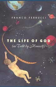 The life of God (as told by Himself) cover image