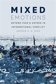 Mixed emotions : beyond fear and hatred in international conflict cover image