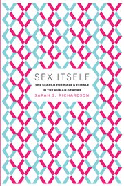 Sex Itself : The Search for Male & Female in the Human Genome cover image