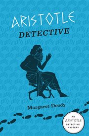 Aristotle detective : an Aristotle detective novel cover image