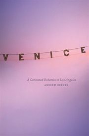 Venice : A Contested Bohemia in Los Angeles cover image
