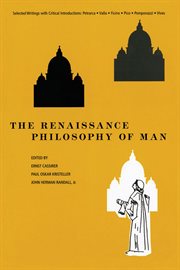 The Renaissance Philosophy of Man : Selected Writings with Critical Introductions: Petrarca • Valla • Ficino • Pico • Pomponazzi • Vives cover image