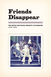 Friends disappear : the battle for racial equality in Evanston cover image