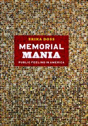 Memorial mania : public feeling in America cover image