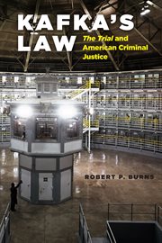 Kafka's law : the Trial and American criminal justice cover image