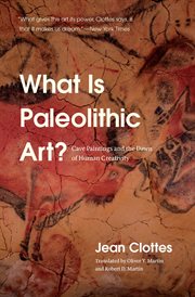 What is paleolithic art?. Cave Paintings and the Dawn of Human Creativity cover image