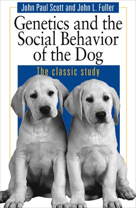 Cover image for Genetics and the Social Behavior of the Dog