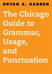 The Chicago guide to grammar, usage, and punctuation cover image