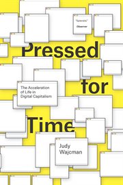 Pressed for time : the acceleration of life in digital capitalism cover image