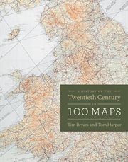 A History of the Twentieth Century in 100 Maps cover image
