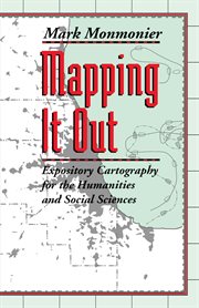 Mapping It Out : Expository Cartography for the Humanities and Social Sciences cover image