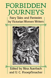 Forbidden journeys. Fairy Tales and Fantasies by Victorian Women Writers cover image