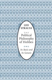 The Political Philosophy of Hobbes : Its Basis and Its Genesis cover image