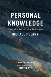 Personal knowledge : towards a post-critical philosophy cover image