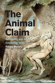 The animal claim : sensibility and the creaturely voice cover image