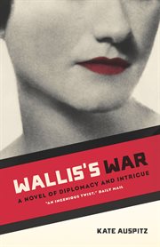 Wallis's war : a novel of diplomacy and intrigue cover image