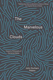 The marvelous clouds : toward a philosophy of elemental media cover image