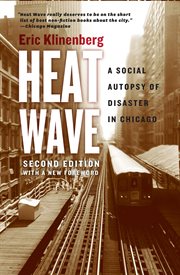 Heat wave : a social autopsy of disaster in Chicago cover image