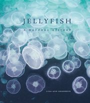 Jellyfish : a natural history cover image
