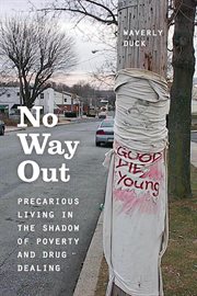 No way out : precarious living in the shadow of poverty and drug dealing cover image
