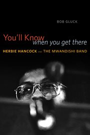 You'll Know When You Get There : Herbie Hancock and the Mwandishi Band cover image