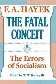 The Fatal Conceit : the Errors of Socialism cover image