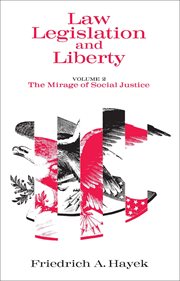 Law, Legislation and Liberty, Volume 2 : The Mirage of Social Justice cover image