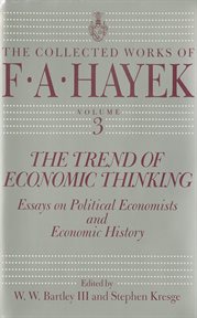 The Trend of Economic Thinking : Essays on Political Economists and Economic History cover image
