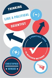 Thinking like a political scientist : a practical guide to research methods cover image