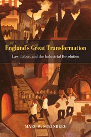 England's Great Transformation : Law, Labor, and the Industrial Revolution cover image