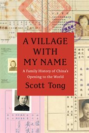 A village with my name : a family history of China's opening to the world cover image
