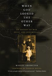 When God Looked the Other Way : An Odyssey of War, Exile, and Redemption cover image