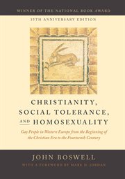 Christianity, social tolerance, and homosexuality : gay people in western Europe from the beginning of the Christian era to the fourteenth century cover image